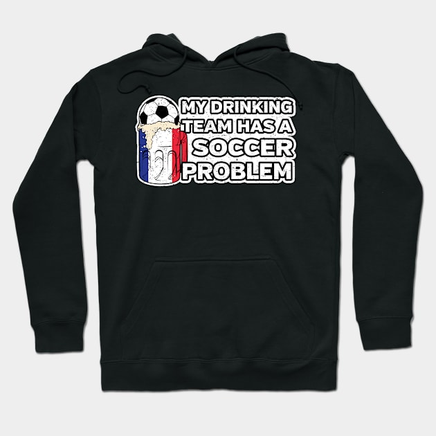 France Soccer Drinking Team Hoodie by megasportsfan